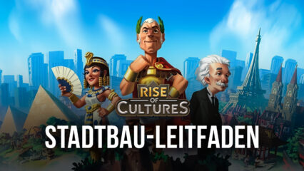 Rise of Cultures Stadtbau Tipps und Tricks