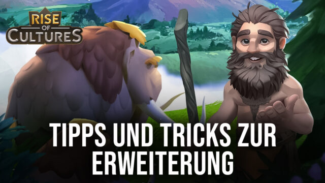 Rise of Cultures Tipps und Tricks, um deine Stadt in Lichtgeschwindigkeit auszuweiten