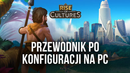 Jak grać w Rise of Cultures na PC z BlueStacks