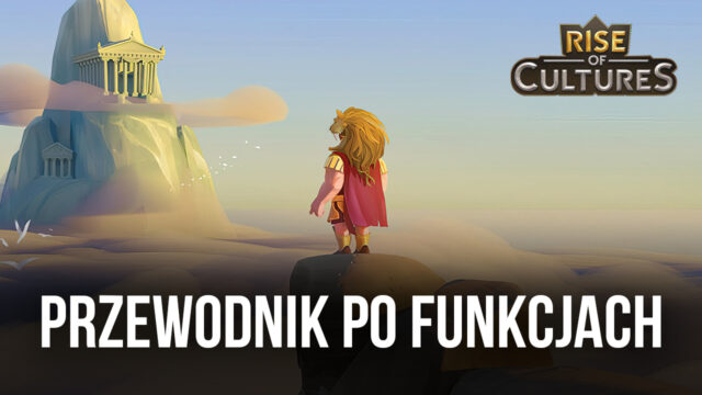 Jak usprawnić wrażenia z gry Rise of Cultures na PC dzięki BlueStacks