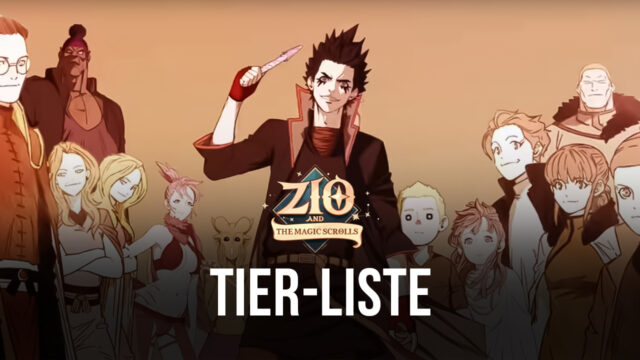 ZIO and the Magic Scrolls Tier-Liste mit den besten Charakteren im Spiel