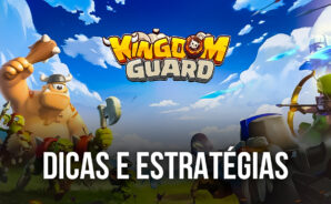 Dicas e estratégias para Kingdom Guard