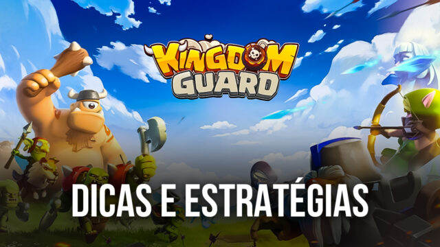 Dicas e estratégias para Kingdom Guard