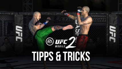 UFC Mobile 2 auf dem PC – Tipps und Tricks, um Matches zu gewinnen und KOs zu erzielen