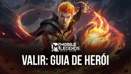 Como jogar de Valir em Mobile Legends: Bang Bang – Guia de Herói