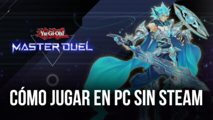 Cómo Jugar Yu-Gi-Oh! Master Duel en PC con BlueStacks Sin Usar Steam
