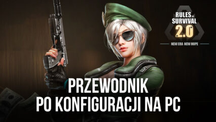 Jak grać w Rules of Survival 2.0 na PC z BlueStacks