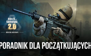 Przewodnik dla początkujących w Rules of Survival 2.0 – podstawy wygrywania w terenie
