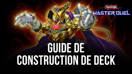 Les Bases de la Construction de Deck dans Yu-Gi-Oh! Master Duel – Comment Bien Dépenser Vos Gemmes