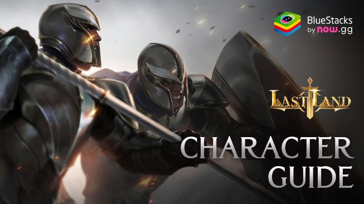 The Best Heroes in Last Land: War of Survival – How to Unlock New Characters in This Mobile RTS