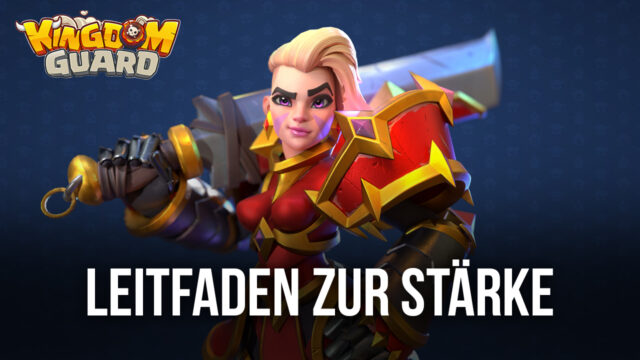 Wie du deine Stärke in der Königreichswache erhöhst