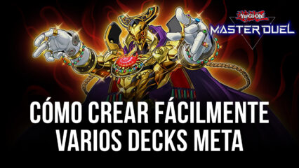 El Meta de Yu-Gi-Oh! Master Duel – Cómo Crear Múltiples Decks Meta con BlueStacks