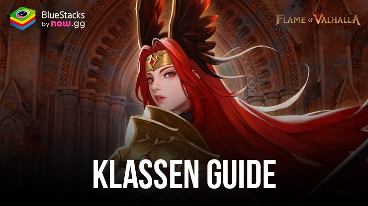 Flame of Valhalla Klassen Guide: Wähle deinen eigenen Spielstil