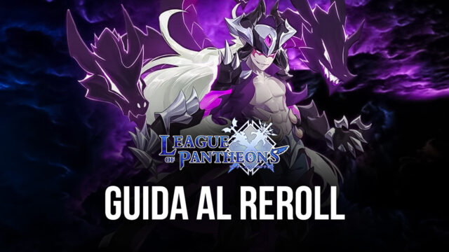 Effettua il Reroll in League of Pantheons con BlueStacks