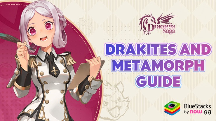 Draconia Saga – Drakites and Metamorph Guide