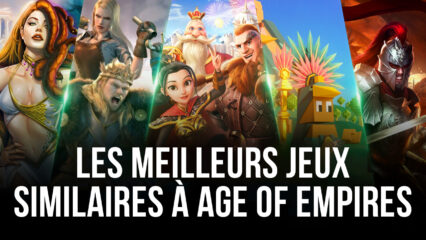 Les 10 Meilleurs Jeux Android Similaires à Age of Empires