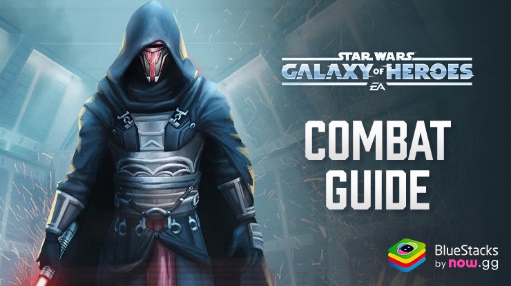 Combat Guide for Star Wars: Galaxy of Heroes