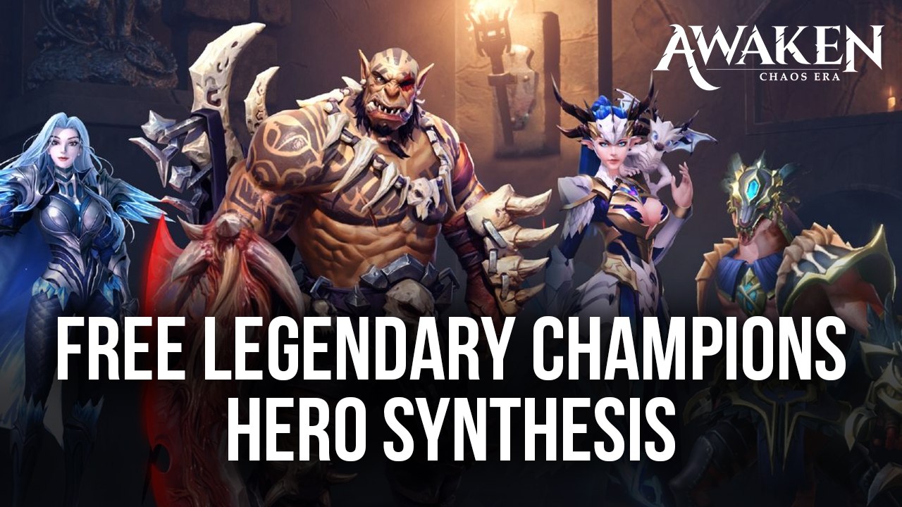 Get Champions in Awaken: Chaos Era Hero Synthesis | BlueStacks