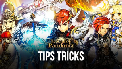 Tips & Tricks in Playing Legend of Pandonia
