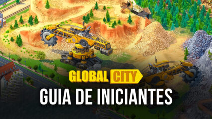 Guia de Iniciantes em Global City: Build and Harvest – Como transformar sua vila em uma megalópole