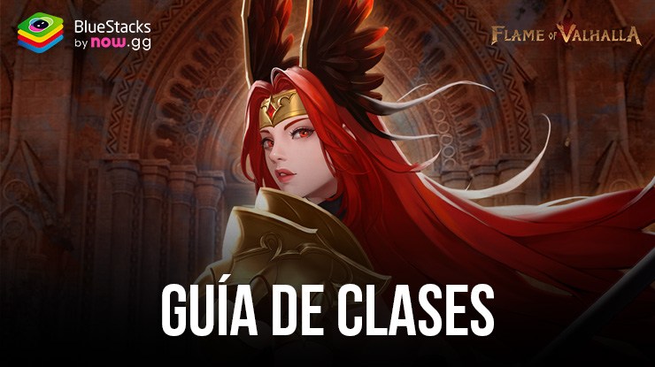 Guía de clases de Flame of Valhalla Global – Elige tu propio estilo de juego