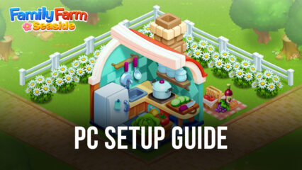 How to Play Family Farm Seaside on PC with BlueStacks