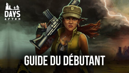Guide de Survie du Débutant pour le Days After: Survival Games