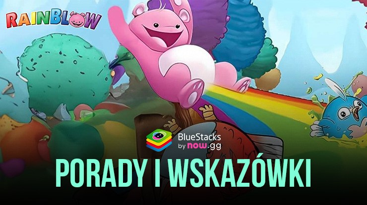 Battle Bears RainBlow – Najlepsze porady i wskazówki dotyczące pokonywania etapów i wypełniania misji