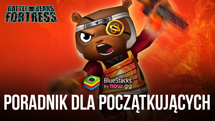 Przewodnik dla początkujących do Battle Bears Fortress – rozpoczęcie obrony twierdzy