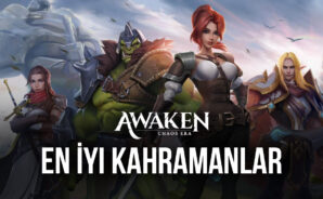 Awaken: Chaos Era En İyi Kahramanlar Listesi