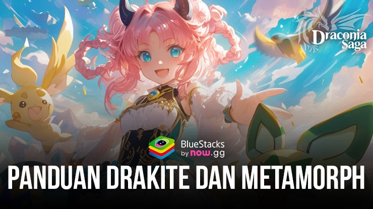 Draconia Saga – Panduan Drakite Dan Metamorph