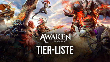 Awaken: Chaos Era – Tier-Liste für die besten Helden