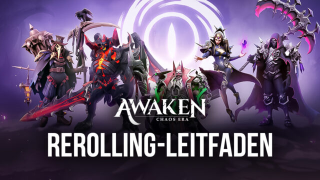 Awaken: Chaos Era – Rerolling-Leitfaden