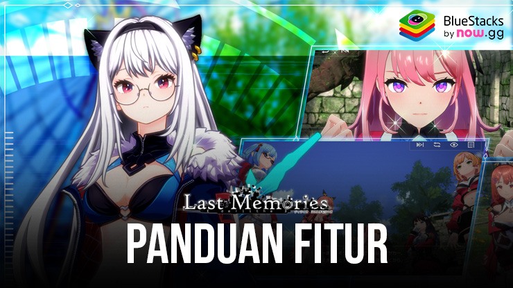 Fitur BlueStacks untuk Membantu Kamu Dalam De:Lithe Last Memories