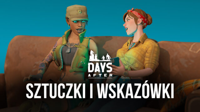 Wskazówki do przetrwania apokalipsy w Days After: Survival Games