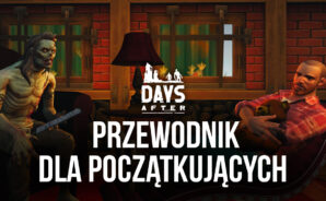 Kompleksowy przewodnik dla początkujących w Days After: Przetrwanie Zombie