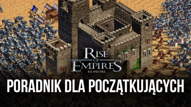 Rise of Empires - poradnik gry na PC z BlueStacks