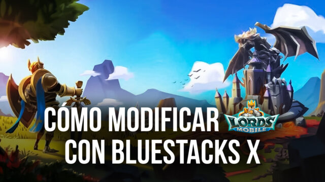 Modificación de Juegos Móviles - Cómo Modificar Lords Mobile con BlueStacks X