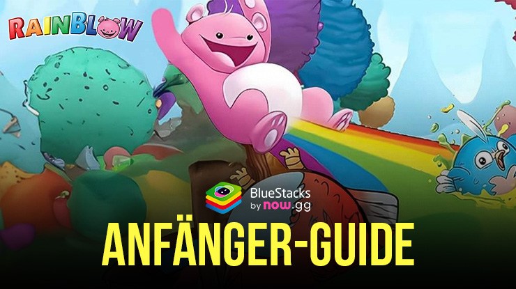 Battle Bears RainBlow Anfänger-Guide – Tipps und Tricks für einen reibungslosen Start