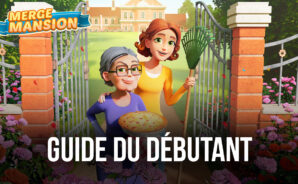 Le Guide du Débutant pour Merge Mansion – Les Meilleurs Conseils, Trucs et Stratégies pour les Nouveau Joueurs