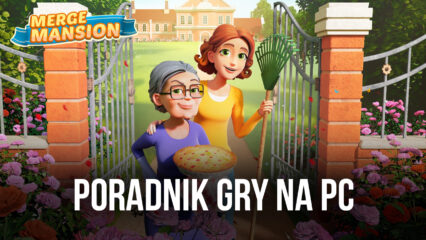 Merge Mansion poradnik gry na PC z BlueStacks