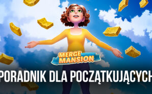 Merge Mansion poradnik i strategia dla początkujących