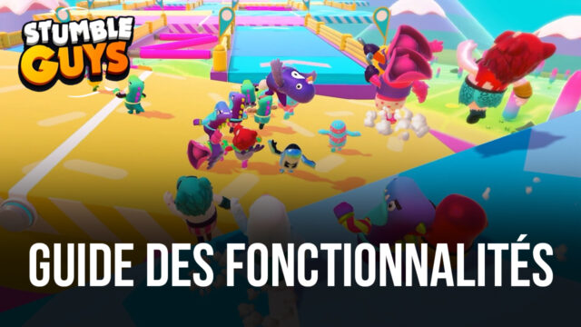 Stumble Guys – Comment Configurer BlueStacks pour Profiter de la Meilleure Expérience de Jeu à la ‘Fall Guys’