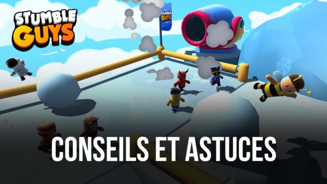 Stumble Guys – Les Meilleurs Conseils et Astuces pour Gagner Vos Matchs Best Tips and Tricks to Win All Your Matches