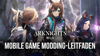 Mobile Game Modding – Wie man Arknights auf BlueStacks X modifiziert