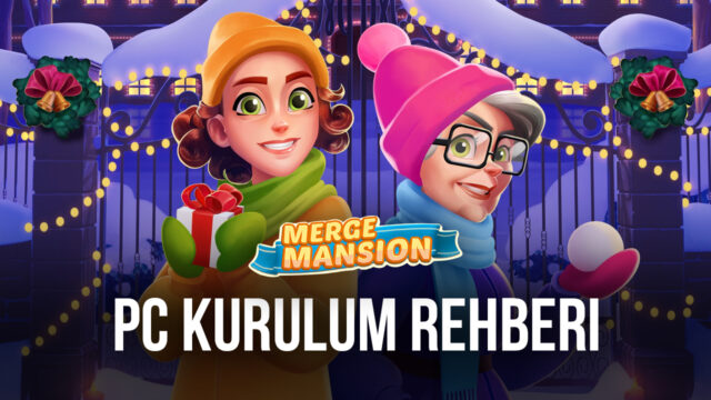 Merge Mansion BlueStacks ile PC’de Nasıl Oynanır?