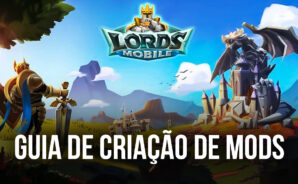 Mods de Jogos Mobile – Como criar Mods para Lords Mobile com o BlueStacks X