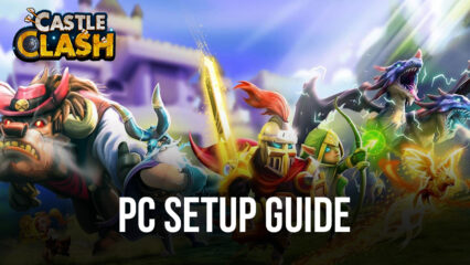 How to Play Castle Clash: Guild Royale on PC with BlueStacks