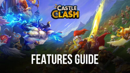 Castle Clash: Guild Royale on PC – How to Use Our BlueStacks Tools to Enhance Your Gameplay Experience