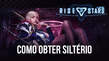 5 passos para obter Siltério em Rise of Stars